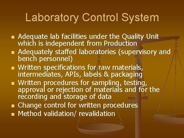 Laboratory Control System n n n Adequate lab facilities under the Quality Unit which