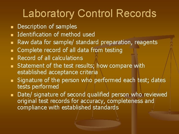 Laboratory Control Records n n n n Description of samples Identification of method used