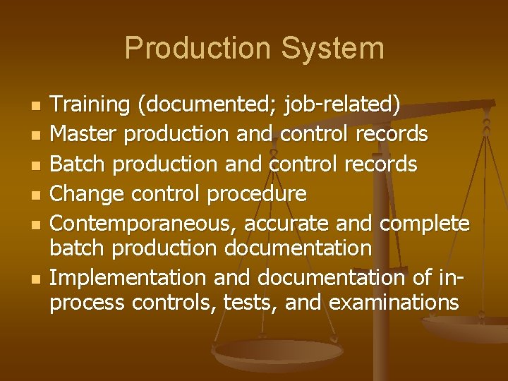 Production System n n n Training (documented; job-related) Master production and control records Batch