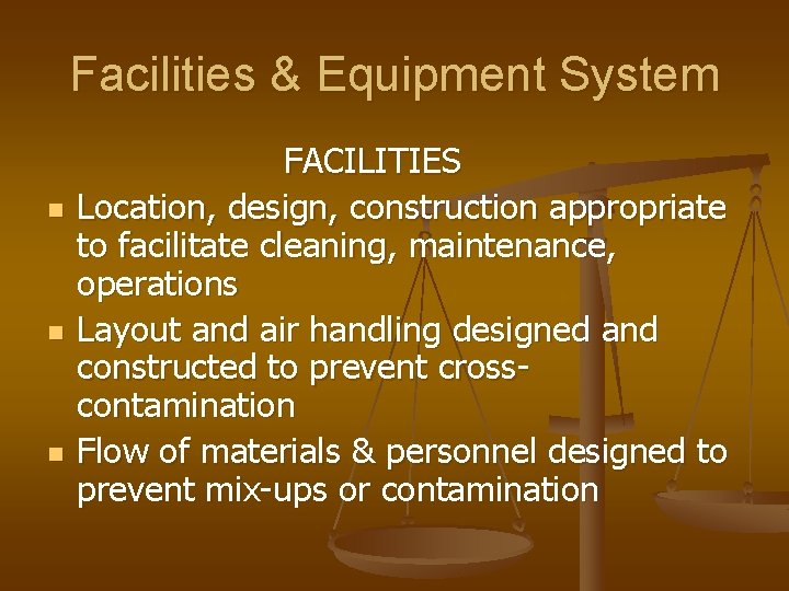 Facilities & Equipment System n n n FACILITIES Location, design, construction appropriate to facilitate