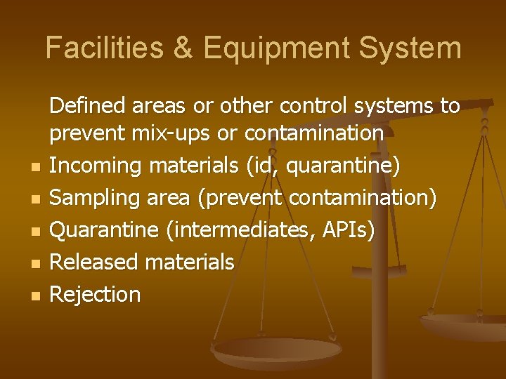 Facilities & Equipment System n n n Defined areas or other control systems to