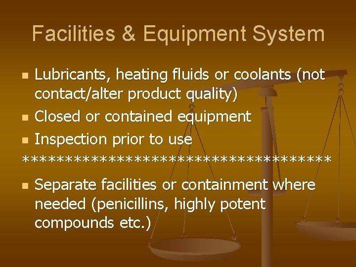 Facilities & Equipment System Lubricants, heating fluids or coolants (not contact/alter product quality) n