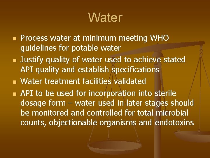 Water n n Process water at minimum meeting WHO guidelines for potable water Justify