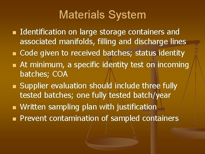 Materials System n n n Identification on large storage containers and associated manifolds, filling