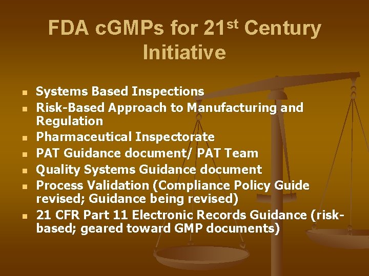 FDA c. GMPs for 21 st Century Initiative n n n n Systems Based