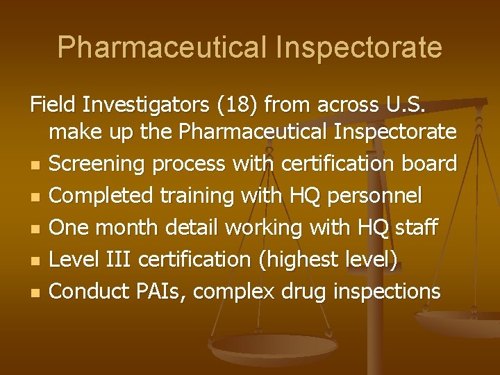 Pharmaceutical Inspectorate Field Investigators (18) from across U. S. make up the Pharmaceutical Inspectorate