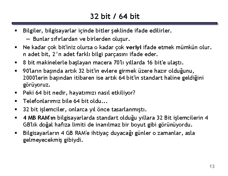 32 bit / 64 bit § § § § § Bilgiler, bilgisayarlar içinde bitler