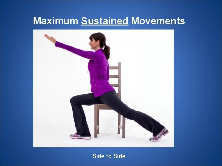 Maximum Sustained Movements Side to Side 