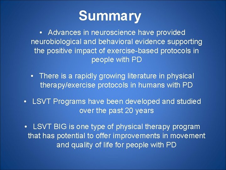 Summary • Advances in neuroscience have provided neurobiological and behavioral evidence supporting the positive