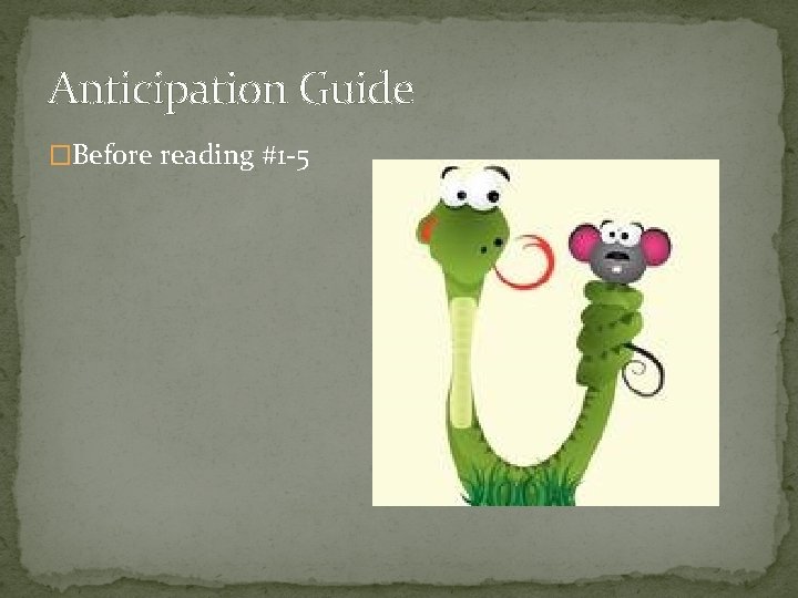 Anticipation Guide �Before reading #1 -5 