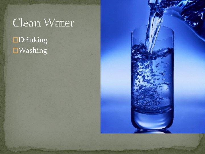 Clean Water �Drinking �Washing 