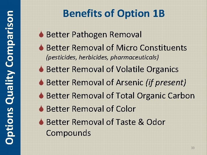 Options Quality Comparison Benefits of Option 1 B S Better Pathogen Removal S Better