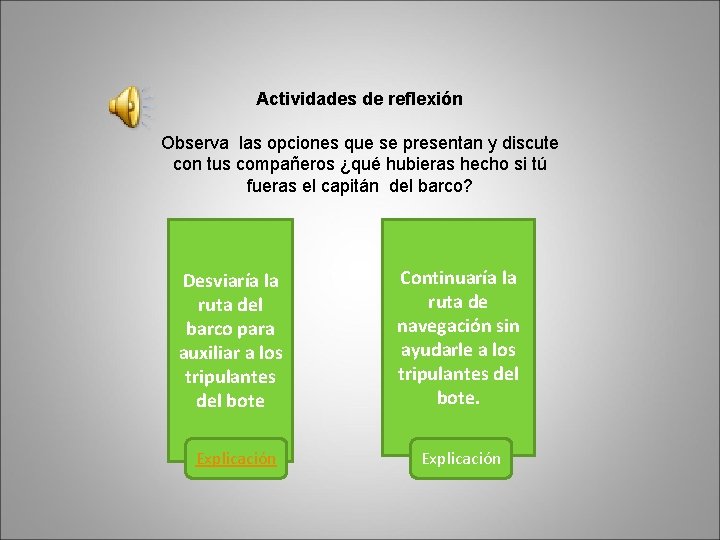 Actividades de reflexión Observa las opciones que se presentan y discute con tus compañeros