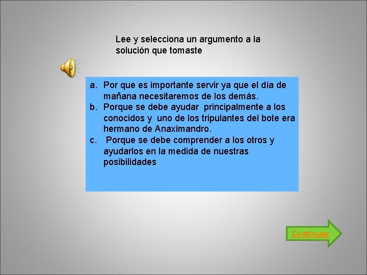 Lee y selecciona un argumento a la solución que tomaste a. Por que es