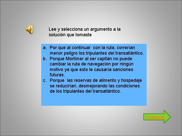 Lee y selecciona un argumento a la solución que tomaste a. Por que al