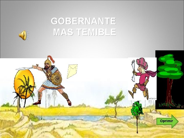 GOBERNANTE MAS TEMIBLE Oprimir 