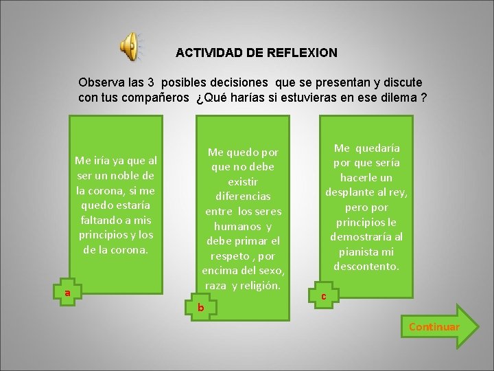 ACTIVIDAD DE REFLEXION Observa las 3 posibles decisiones que se presentan y discute con