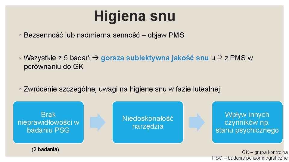 Higiena snu ◦ Bezsenność lub nadmierna senność – objaw PMS ◦ Wszystkie z 5