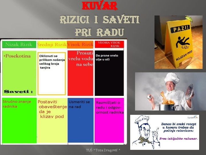 Kuvar rizici i saveti pri radu TUŠ " Toza Dragović " 