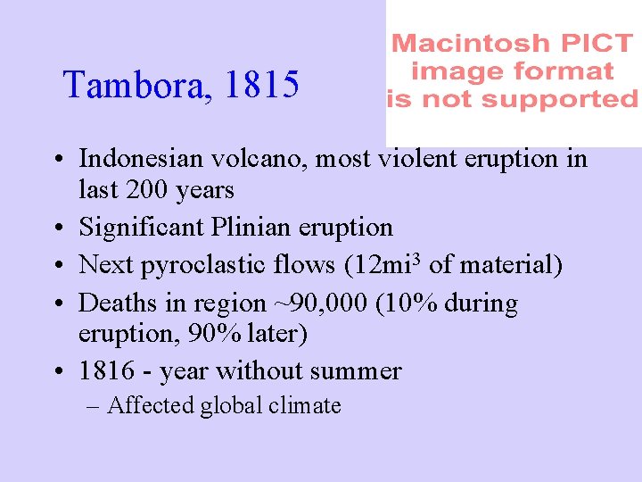 Tambora, 1815 • Indonesian volcano, most violent eruption in last 200 years • Significant