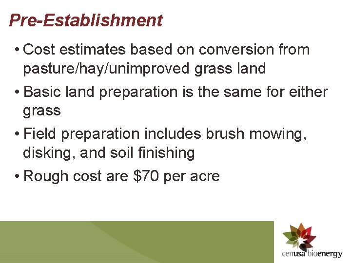 Pre-Establishment • Cost estimates based on conversion from pasture/hay/unimproved grass land • Basic land