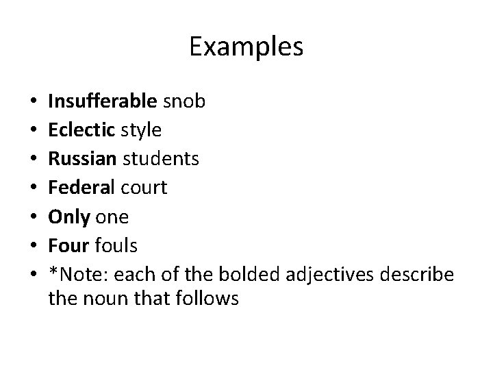 Examples • • Insufferable snob Eclectic style Russian students Federal court Only one Four