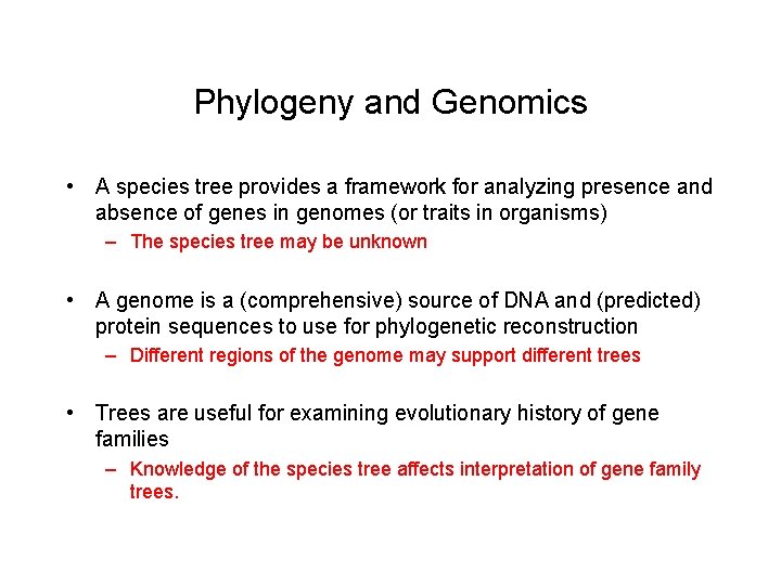 Phylogeny and Genomics • A species tree provides a framework for analyzing presence and