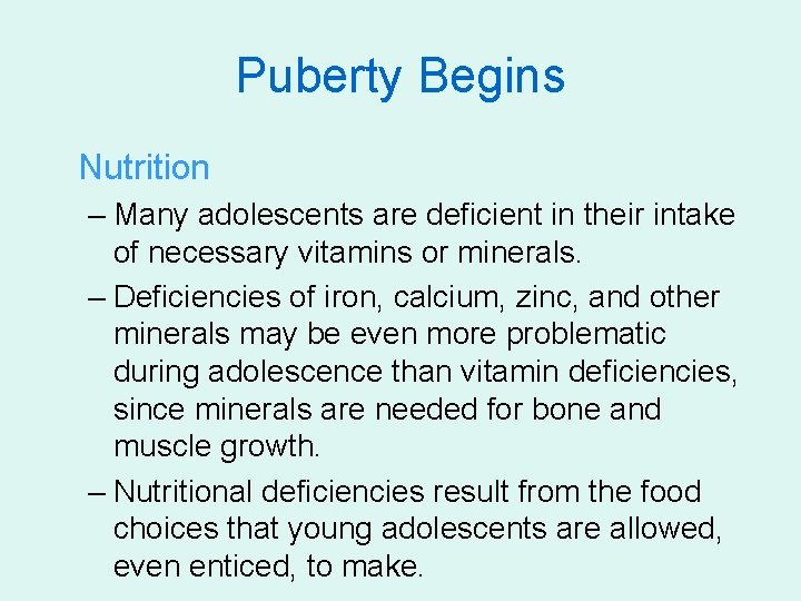 Puberty Begins Nutrition – Many adolescents are deficient in their intake of necessary vitamins