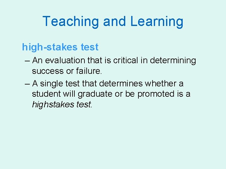Teaching and Learning high-stakes test – An evaluation that is critical in determining success