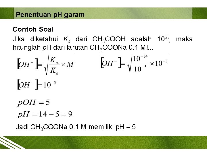 Penentuan p. H garam Contoh Soal Jika diketahui Ka dari CH 3 COOH adalah