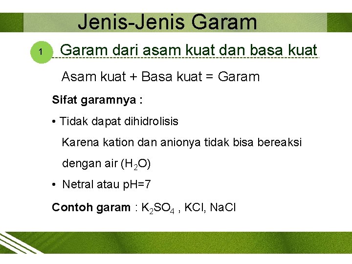 Jenis-Jenis Garam 1 Garam dari asam kuat dan basa kuat Asam kuat + Basa