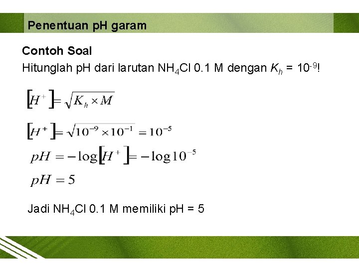 Penentuan p. H garam Contoh Soal Hitunglah p. H dari larutan NH 4 Cl