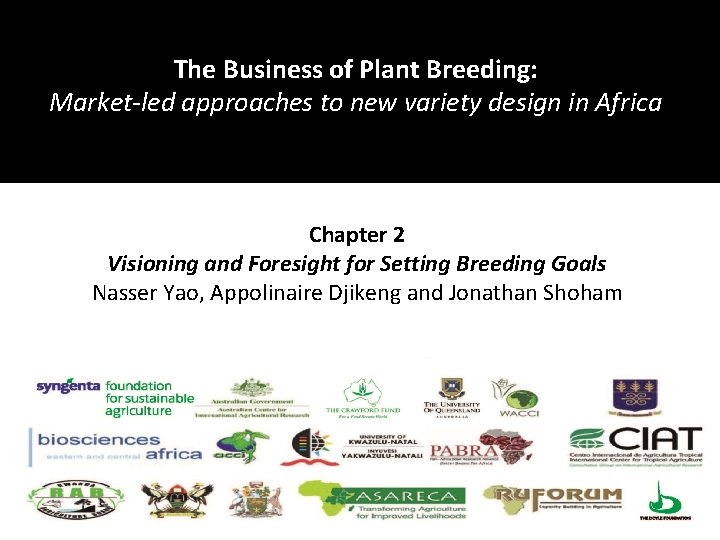 The Business of. Plant Breeding: Demand-Led Breeding Market-led approaches to new variety design in