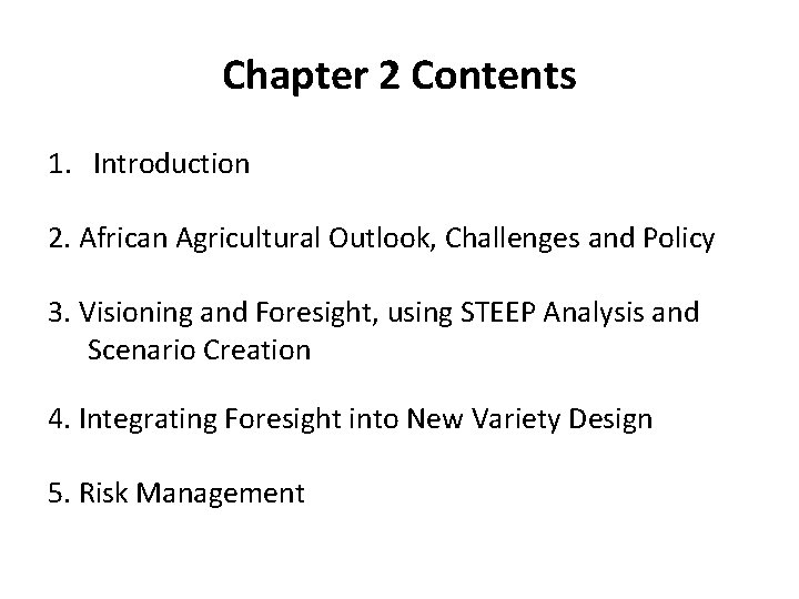 Chapter 2 Contents 1. Introduction 2. African Agricultural Outlook, Challenges and Policy 3. Visioning