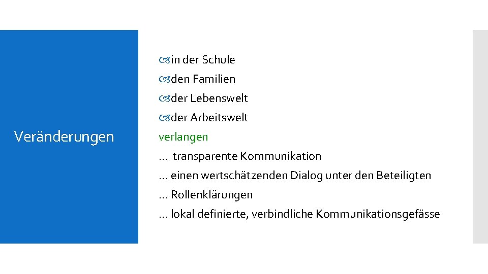  in der Schule den Familien der Lebenswelt der Arbeitswelt Veränderungen verlangen … transparente