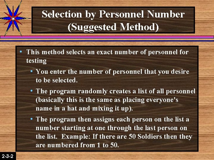 Selection by Personnel Number (Suggested Method) h This method selects an exact number of