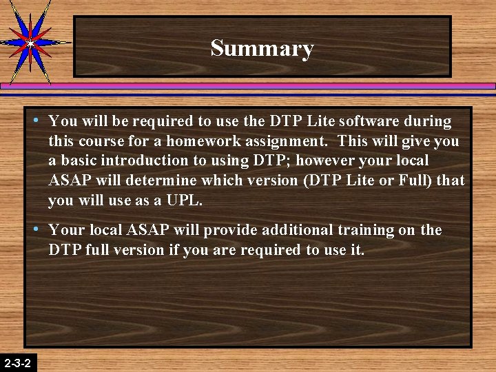 Summary h You will be required to use the DTP Lite software during this