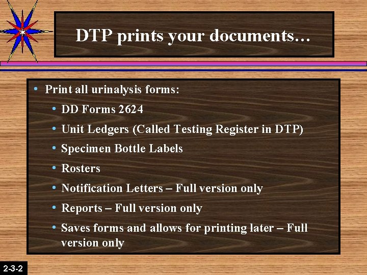 DTP prints your documents… h Print all urinalysis forms: h DD Forms 2624 h
