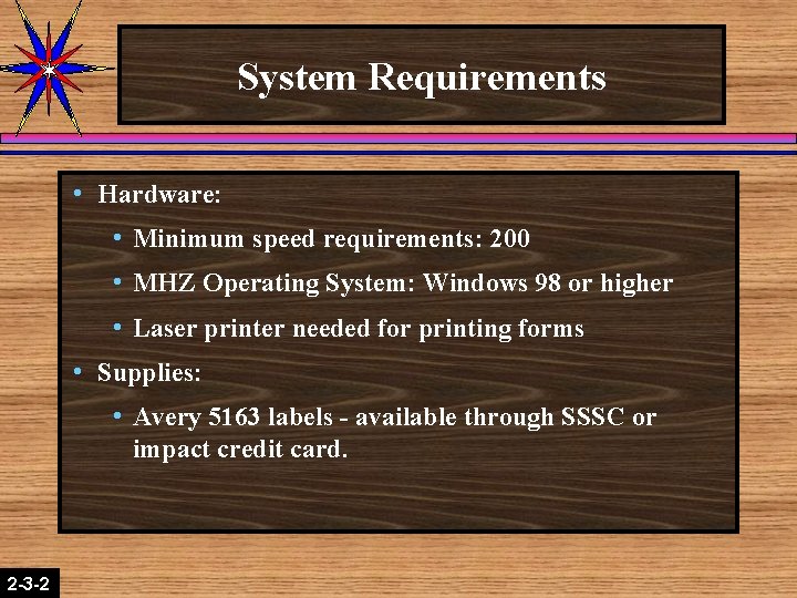 System Requirements h Hardware: h Minimum h speed requirements: 200 h MHZ Operating System: