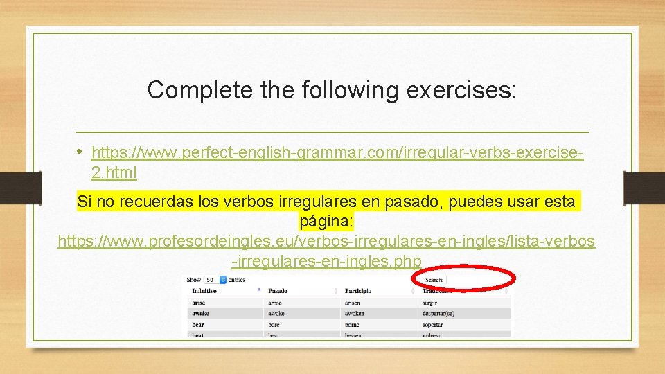 Complete the following exercises: • https: //www. perfect-english-grammar. com/irregular-verbs-exercise 2. html Si no recuerdas
