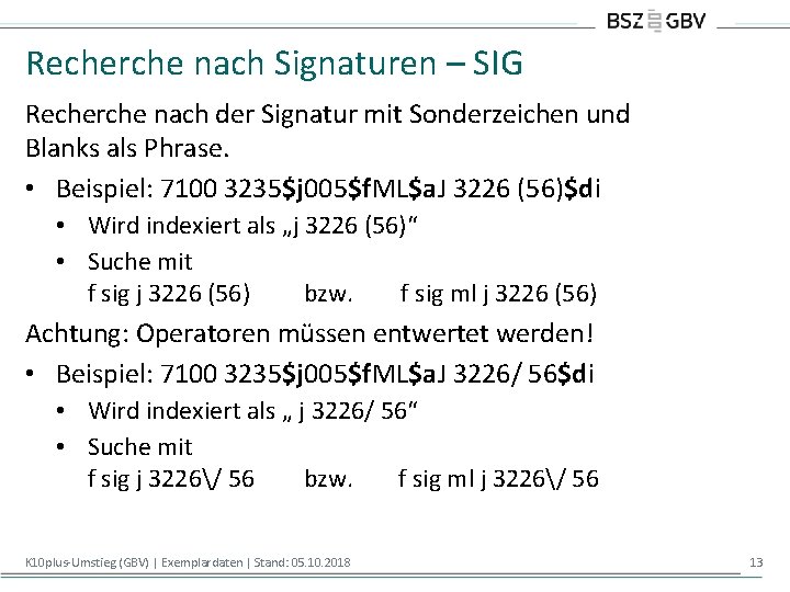 Recherche nach Signaturen – SIG Recherche nach der Signatur mit Sonderzeichen und Blanks als