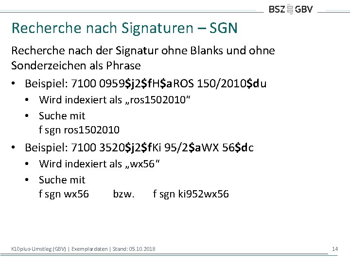Recherche nach Signaturen – SGN Recherche nach der Signatur ohne Blanks und ohne Sonderzeichen