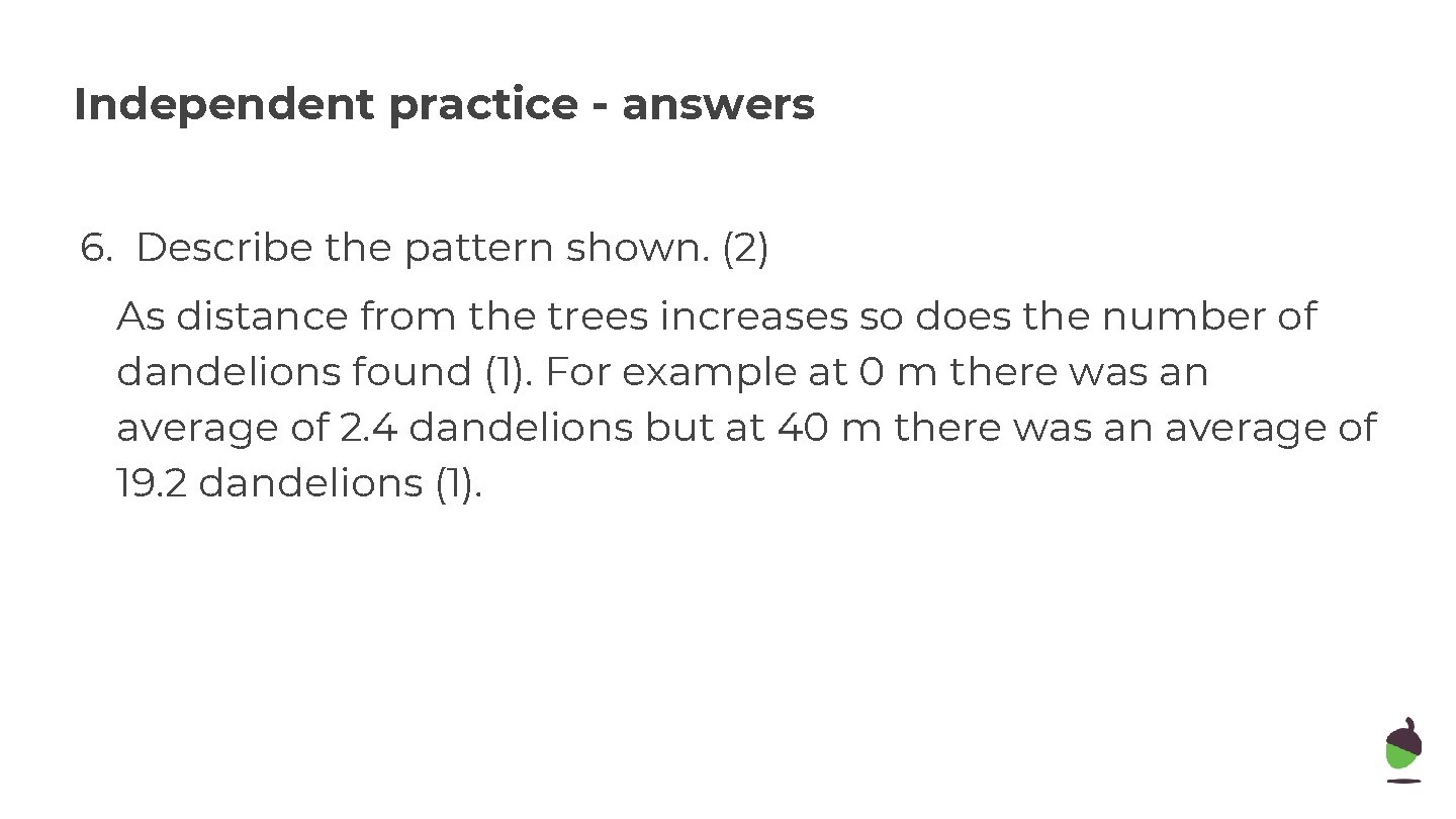 Independent practice - answers 6. Describe the pattern shown. (2) As distance from the