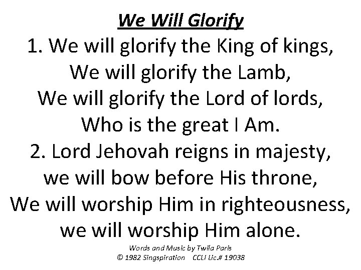 We Will Glorify 1. We will glorify the King of kings, We will glorify