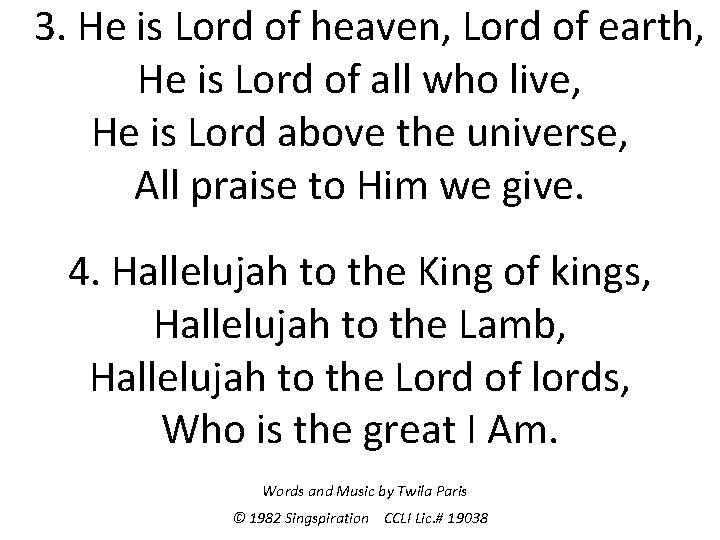 3. He is Lord of heaven, Lord of earth, He is Lord of all