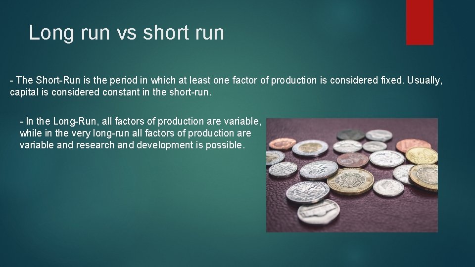 Long run vs short run - The Short-Run is the period in which at