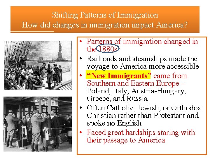 Shifting Patterns of Immigration How did changes in immigration impact America? • Patterns of