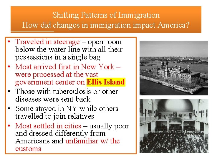 Shifting Patterns of Immigration How did changes in immigration impact America? • Traveled in