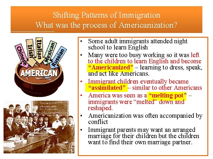 Shifting Patterns of Immigration What was the process of Americanization? • Some adult immigrants