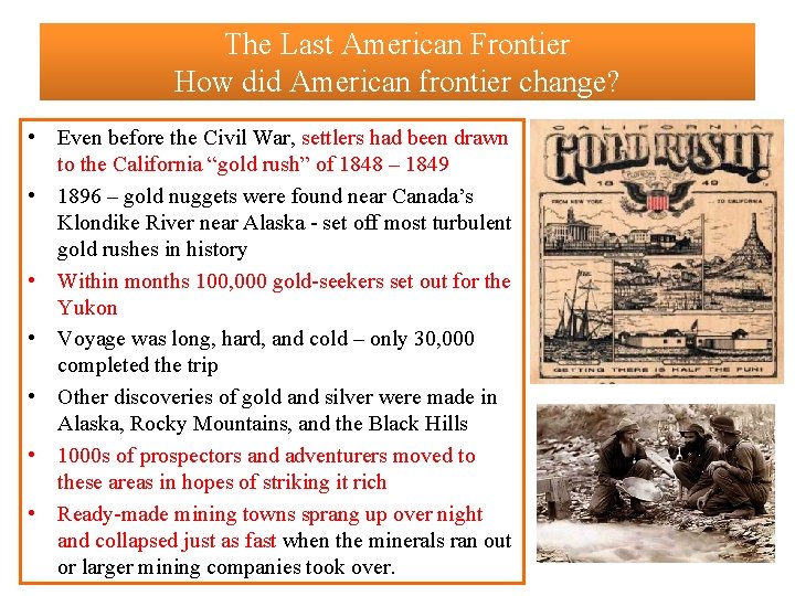 The Last American Frontier How did American frontier change? • Even before the Civil